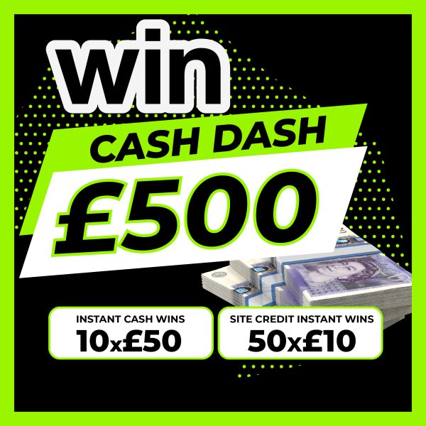 Cash Dash - £500 Cash End Prize + 10 x £50 Cash & Site Credit Instant Wins