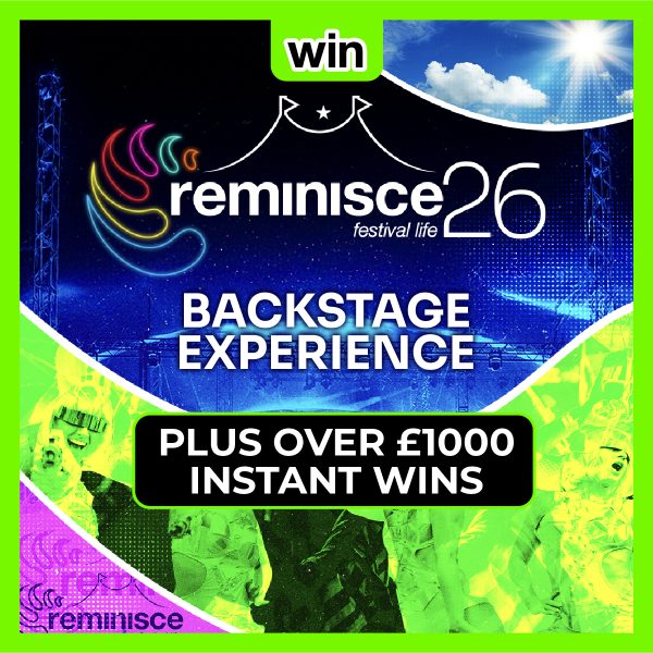 🪩🎪 Reminisce Festival 2026 - Backstage Experience (4 x People) & Over £1K Instant Wins